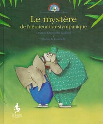 Une aventure du docteur Otto le Rhino Tome 2 : le mystère de l'aérateur transtympanique