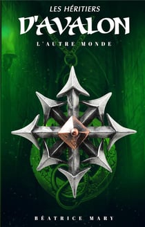 Les héritiers d'Avalon t.3 - l'autre monde