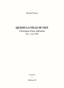 Quand la ville se tait - chronique d'une sidération, mars-juin 2020