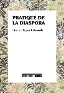 Pratique de la diaspora : Littérature, traduction et essor de l'internationalisme noir