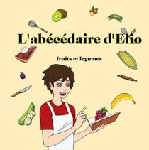 L'abécédaire d'Elio - fruits & légumes