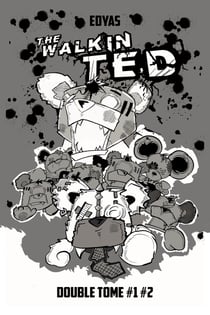 The Walkin Ted : Intégrale Tomes 1 et 2