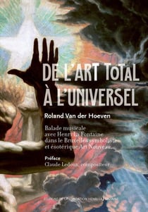 De l'art total à l'universel : Balade avec Henri La Fontaine dans le Bruxelles symboliste et ésotérique Art Nouveau