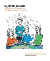Les équipes durables - 18 facteurs clés pour un travail d'équipe performant