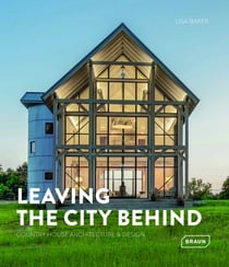 Leaving the city behind : Country House Architecture & Design
