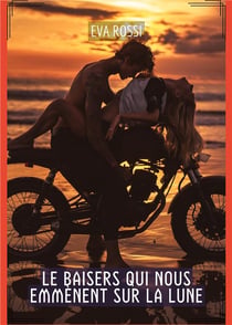 Le Baisers qui nous emmènent sur la Lune : Histoires Érotiques Tabou pour Adultes