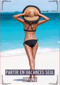Partir en Vacances Seul : Histoires Érotiques Tabou pour Adultes