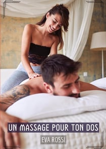 Un Massage pour ton Dos : Histoires Érotiques Tabou pour Adultes