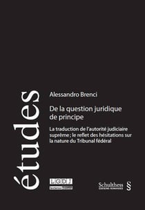 De la question juridique de principe - la traduction de l'autorité judiciaire suprême- le reflet des hésitations sur la nature du tribunal fédéral