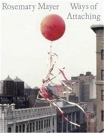Rosemary Mayer : ways of attaching