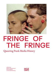 Fringe of the fringe : queering punk media history