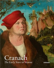 Cranach : the early years in Vienna