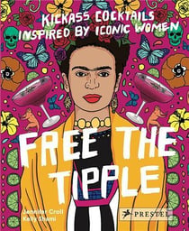 Free the tipple kickass cocktails inspired by iconic women