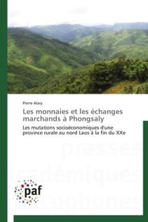 Les monnaies et les échanges marchands à Phongsaly - les mutations socioéconomiques d'une province rurale au nord Laos à la fin du XXe