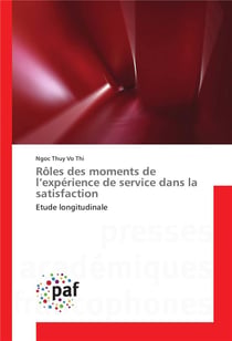 Rôles des moments de l'expérience de service dans la satisfaction - étude longitudinale
