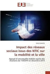 Impact des reseaux sociaux issus des ntic sur la mobilite et la ville - appuye d'une enquete realise