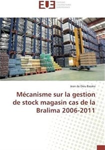 Mécanisme sur la gestion de stock magasin cas de la Bralima 2006-2011