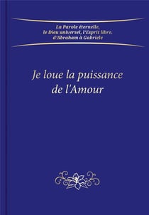 Je loue la puissance de l'amour