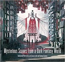 Mysterious scenes from a dark fantasy world /anglais/japonais
