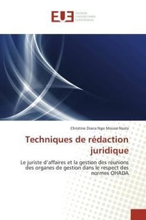 Techniques de redaction juridique - le juriste d'affaires et la gestion des reunions des organes de