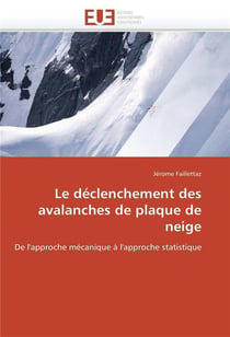 Le declenchement des avalanches de plaque de neige