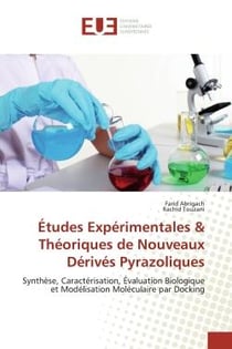 Études Expérimentales & Théoriques de Nouveaux Dérivés Pyrazoliques : Synthèse, Caractérisation, Évaluation Biologique et Modélisation Moléculaire par Docking