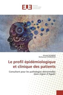 Le profil épidémiologique et clinique des patients : Consultant pour les pathologies démentielles dans région d'Agadir