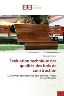 Évaluation technique des qualités des bois de construction : Classement standard des bois pour les travaux de construction