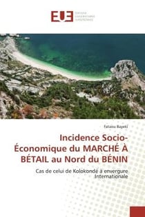 Incidence Socio-Économique du MARCHÉ À BÉTAIL au Nord du BÉNIN : Cas de celui de Kolokondé à envergure Internationale