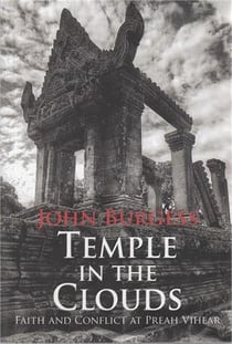 Temple in the clouds faith and conflitc at preah vihear