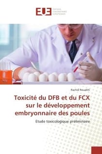 Toxicité du DFB et du FCX sur le développement embryonnaire des poules