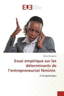 Essai empirique sur les déterminants de l'entrepreneuriat féminin : à Ouagadougou