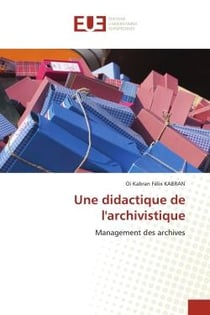 Une didactique de l'archivistique : Management des archives