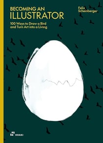 Becoming an illustrator 100 ways to draw a bird and turn art into a living