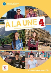 À la une 4 : FLE - B1 - cahier d'exercices