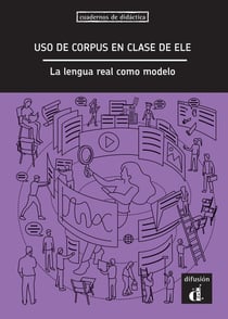 Uso de corpus en clase de ELE - la lengua real como modelo