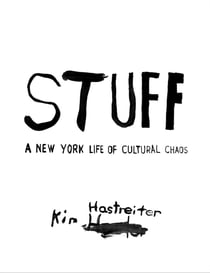 Stuff : A New York life of cultural chaos