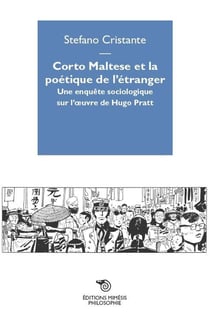 Corto Maltese et la poétique de l'étranger - une enquête sociologique sur l'oeuvre de Hugo Pratt