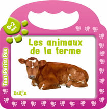Tout petits pas - les animaux de la ferme