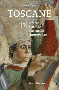 Toscane Tome 1 - Arezzo, Cortone, Cosentino, Sansepolcro