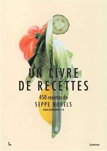 Un livre de recettes - 450 recettes de Seppe Nobels