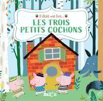 Il était une fois... : les trois petits cochons