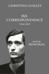 MA CORRESPONDANCE : Suivie de MÈMORIAL