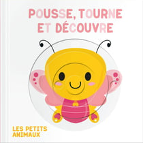 Pousse et découvre : les petits animaux