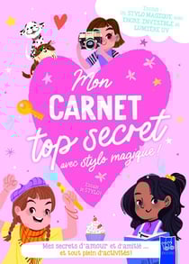 Mon carnet top secret avec stylo magique ! : Mes secrets d'amour et d'amitié... et tout plein d'activités