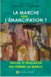 La marche vers l'émancipation - travail et éducation des femmes au Maroc