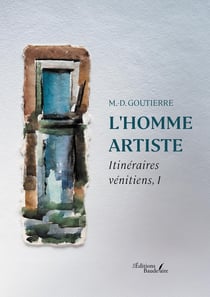 Itinéraires vénitiens Tome 1 : L'homme artiste