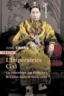 L'impératrice Cixi - la concubine qui fit entrer la Chine dans la modernité
