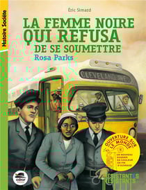 La femme noire qui refusa de se soumettre - Rosa Parks