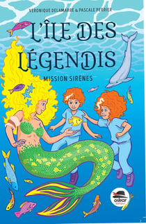 L'île des Légendis : mission sirènes
